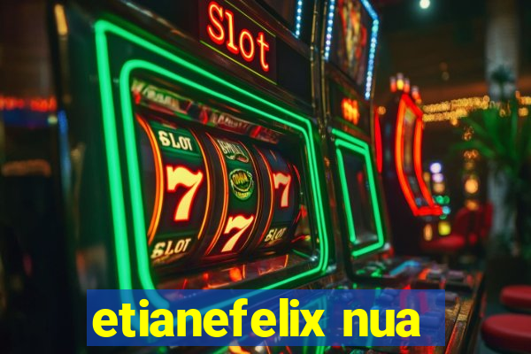 etianefelix nua